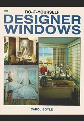 Do-It-Yourself Designer Windows by Boyle, Carol