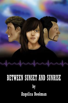 Between Sunset and Sunrise by Bookman, Angelica