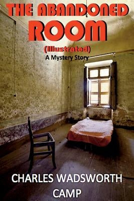 The Abandoned Room by Camp, Charles Wadsworth