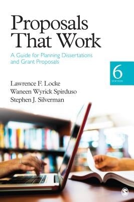 Proposals That Work: A Guide for Planning Dissertations and Grant Proposals by Locke, Lawrence F.