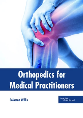 Orthopedics for Medical Practitioners by Willis, Solomon