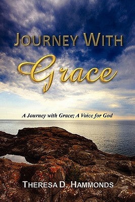 Journey with Grace by Hammonds, Theresa D.