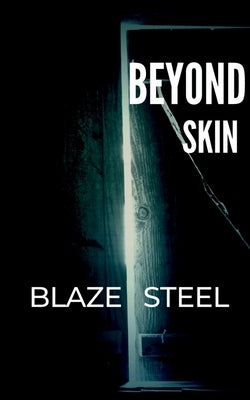 Beyond Skin by Steel, Blaze