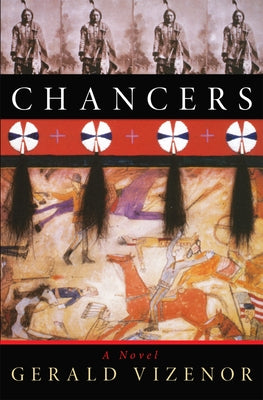 Chancers by Vizenor, Gerald