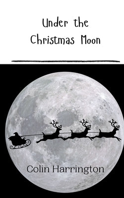 Under the Christmas Moon by Harrington, Colin