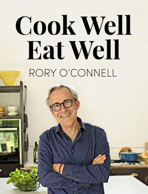 Cook Well Eat Well by O'Connell, Rory