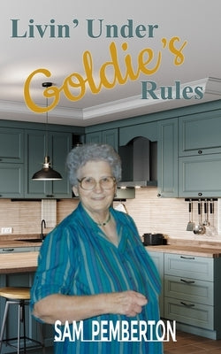 Livin' Under Goldie's Rules by Pemberton, Sam