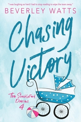 Chasing Victory: A Romantic Comedy by Watts, Beverley