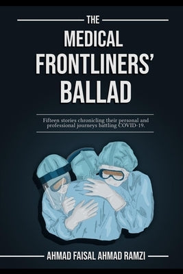 The Medical Frontliners' Ballad by Ahmad Ramzi, Ahmad Faisal
