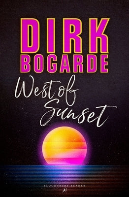 West of Sunset by Bogarde, Dirk
