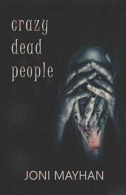 Crazy Dead People by Mayhan, Joni