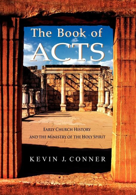 The Book of Acts by Conner, Kevin J.