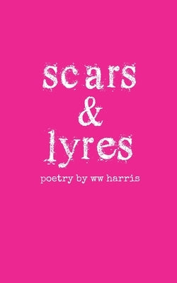 scars & lyres by Harris, Ww