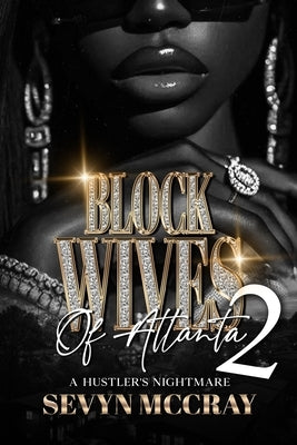 Block Wives of Atlanta 2 by McCray, Sevyn