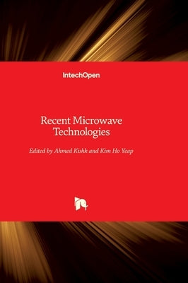 Recent Microwave Technologies by Yeap, Kim Ho