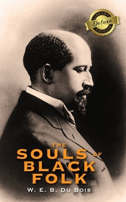 The Souls of Black Folk (Deluxe Library Edition) by Du Bois, W. E. B.