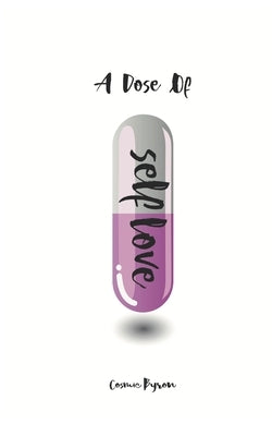A Dose of Self Love by Wesley, Byron D.