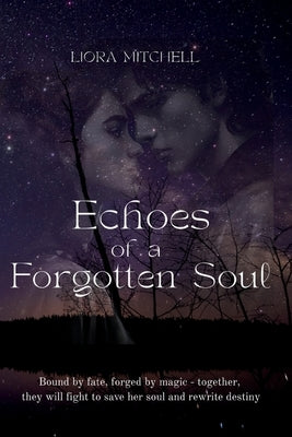 Echoes of a Forgotten Soul by Mitchell, Liora