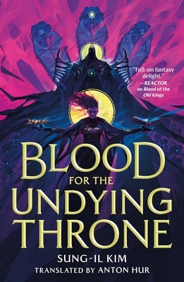 Blood for the Undying Throne by Kim, Sung-Il