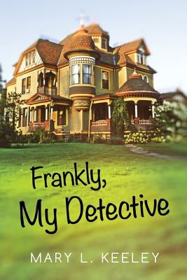 Frankly, My Detective by Keeley, Mary