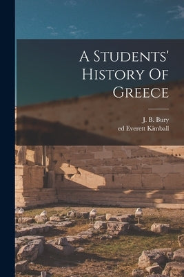 A Students' History Of Greece by Bury, John Bagnell