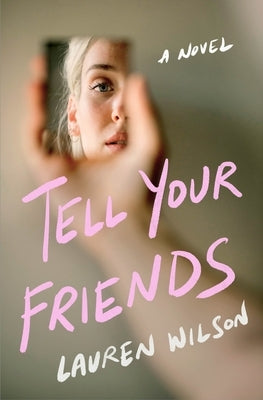 Tell Your Friends by Wilson, Lauren