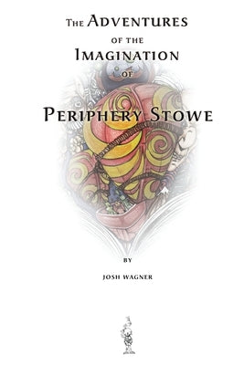 The Adventures of the Imagination of Periphery Stowe: a future fairy tale by Drudge, Freedom