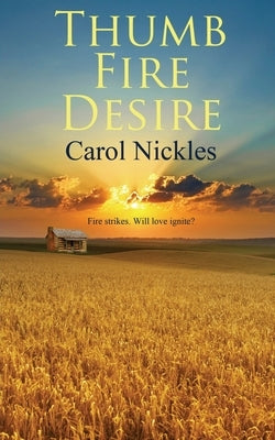 Thumb Fire Desire by Nickles, Carol