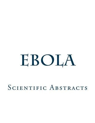 Ebola: Scientific Abstracts by Various Authors