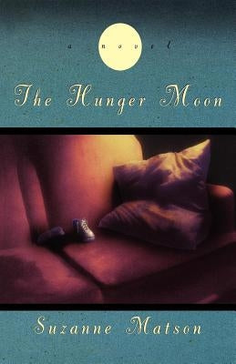 The Hunger Moon by Matson, Suzanne