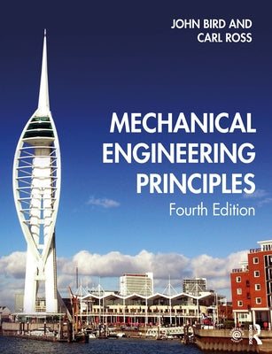 Mechanical Engineering Principles by Bird, John