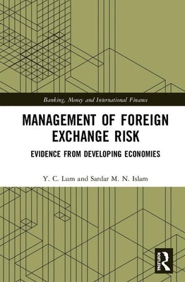 Management of Foreign Exchange Risk: Evidence from Developing Economies by Lum, Y. C.