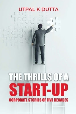 The Thrills of a Start-up by Dutta, Utpal K.