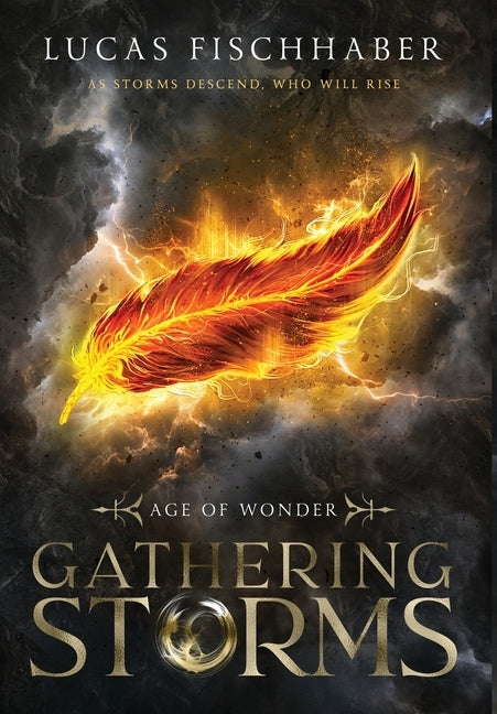 Gathering Storms: Book One of the Age of Wonder Series by Fischhaber, Lucas
