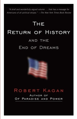 The Return of History and the End of Dreams by Kagan, Robert