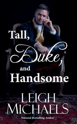 Tall, Duke, and Handsome by Michaels, Leigh