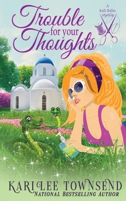 Trouble for Your Thoughts by Townsend, Kari Lee