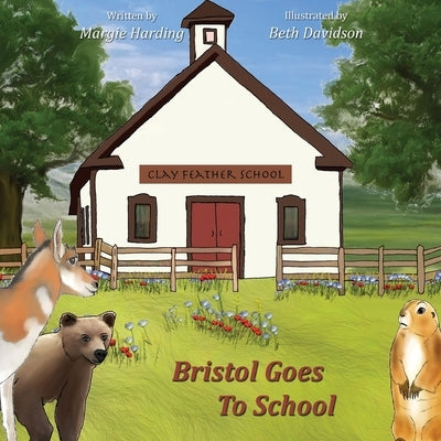 Bristol Goes To School by Harding, Margie