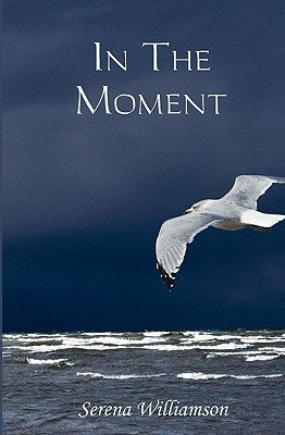 In the Moment by Williamson, Serena