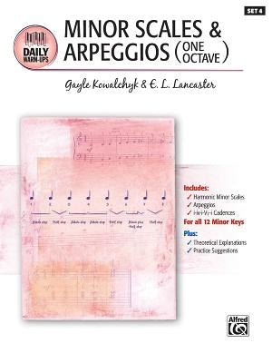 Daily Warm-Ups, Bk 4: Minor Scales & Arpeggios (One Octave) by Kowalchyk, Gayle