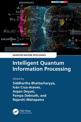 Intelligent Quantum Information Processing by Bhattacharyya, Siddhartha