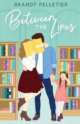 Between the Lines by Pelletier, Brandy