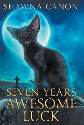 Seven Years Awesome Luck by Canon, Shawna