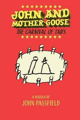 John and Mother Goose: The Carnival of Tales by Passfield, John