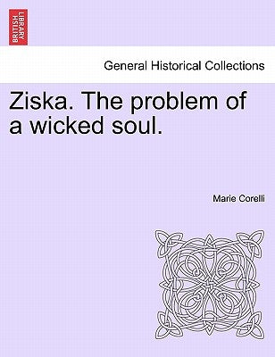 Ziska. the Problem of a Wicked Soul. by Corelli, Marie