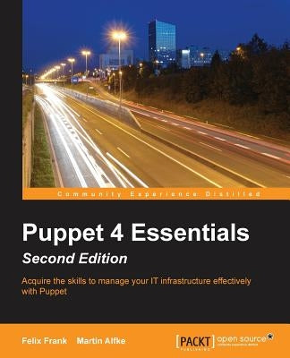 Puppet 4 Essentials, Second Edition by Frank, Felix