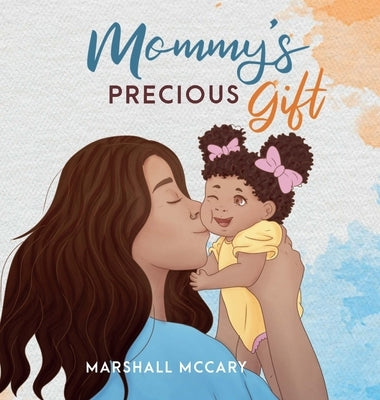 Mommy's Precious Gift by McCary, Marshall M.