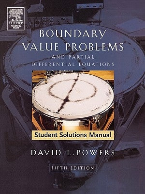 Student Solutions Manual to Boundary Value Problems: And Partial Differential Equations by Powers, David L.