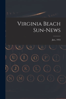 Virginia Beach Sun-news; Jan., 1955 by Anonymous