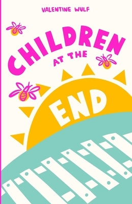 Children at the End by Wulf, Valentine